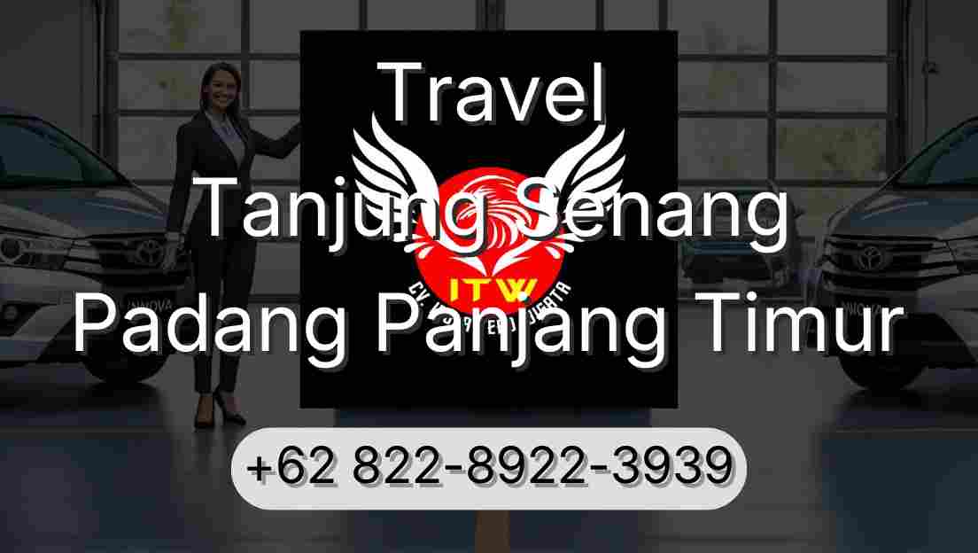 Travel Tanjung Senang Padang Panjang Timur