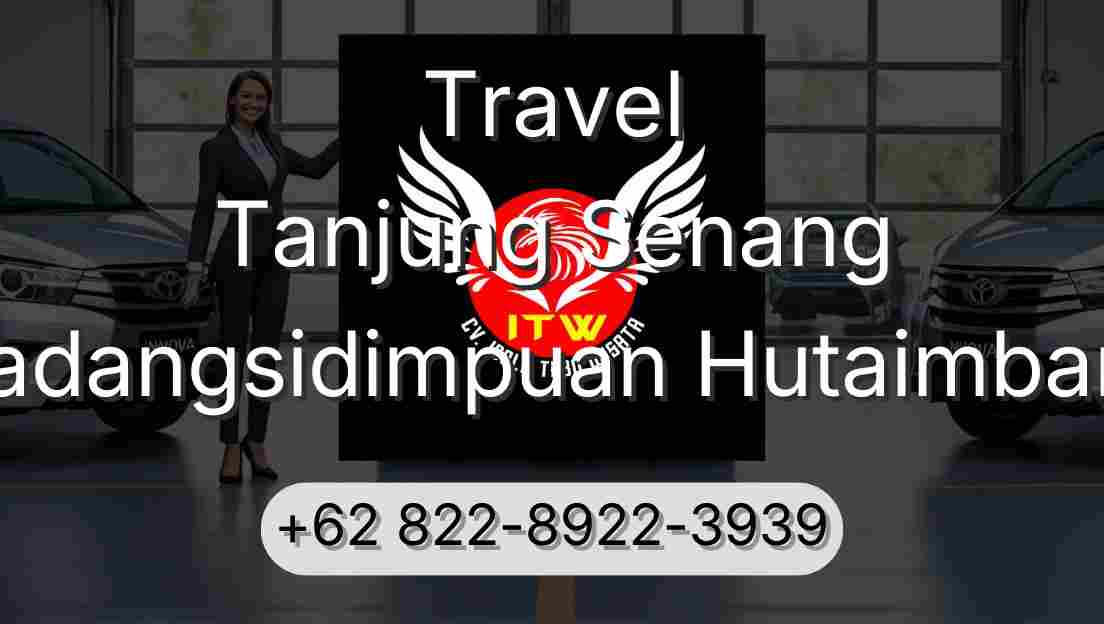 Travel Tanjung Senang Padangsidimpuan Hutaimbaru