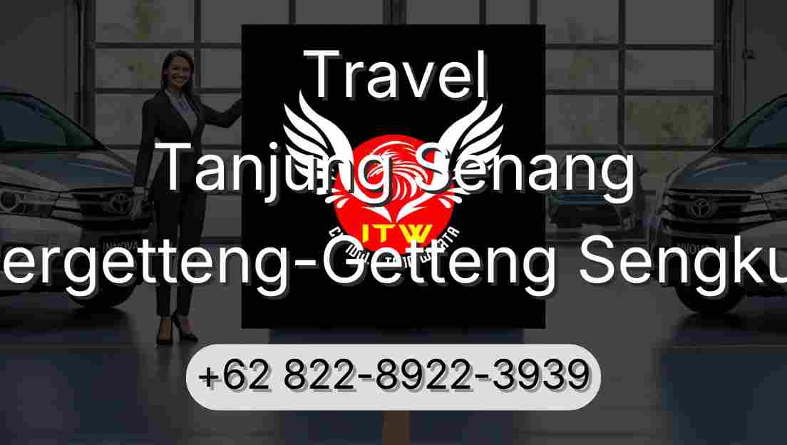 Travel Tanjung Senang Pergetteng-Getteng Sengkut