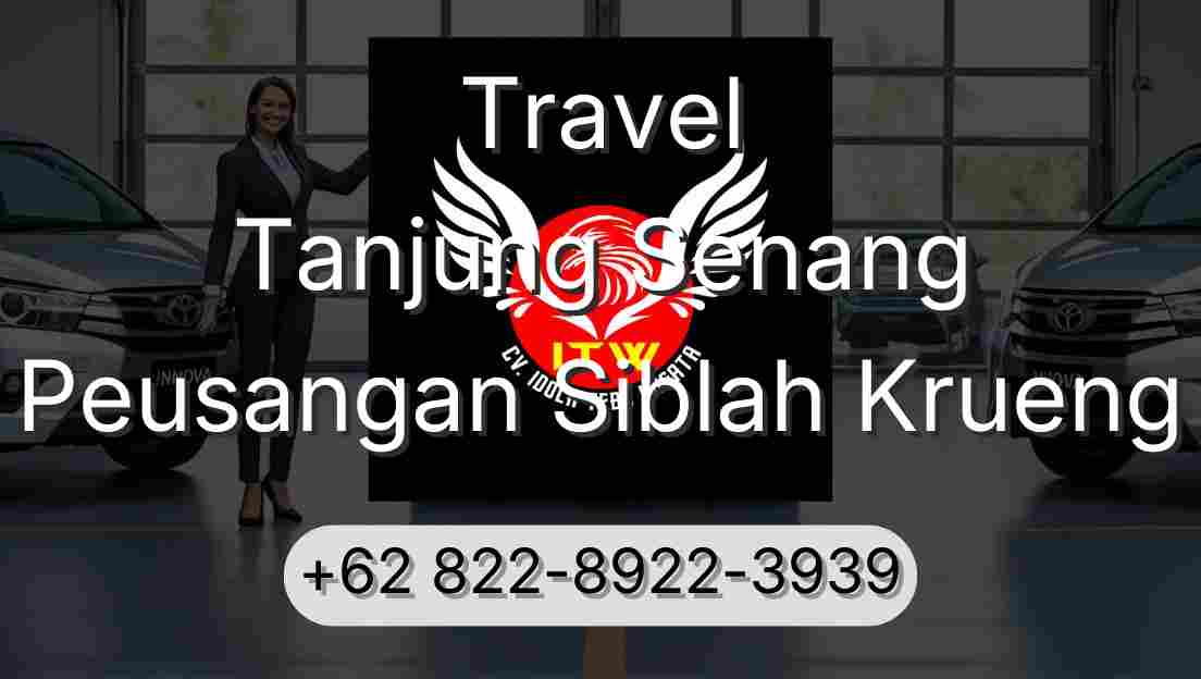 Travel Tanjung Senang Peusangan Siblah Krueng