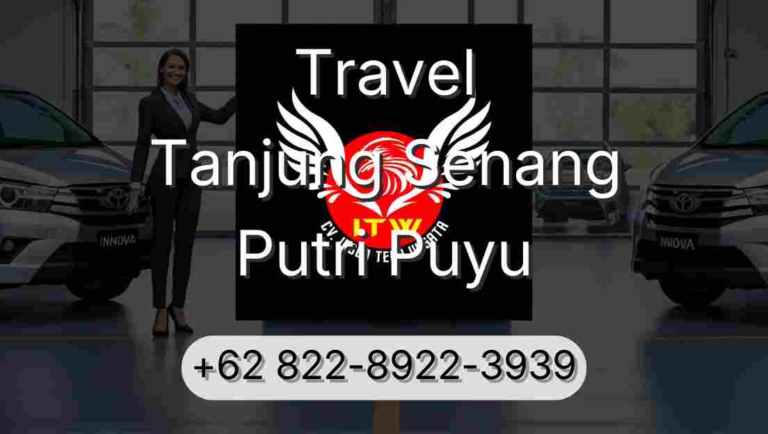 Travel Tanjung Senang Putri Puyu