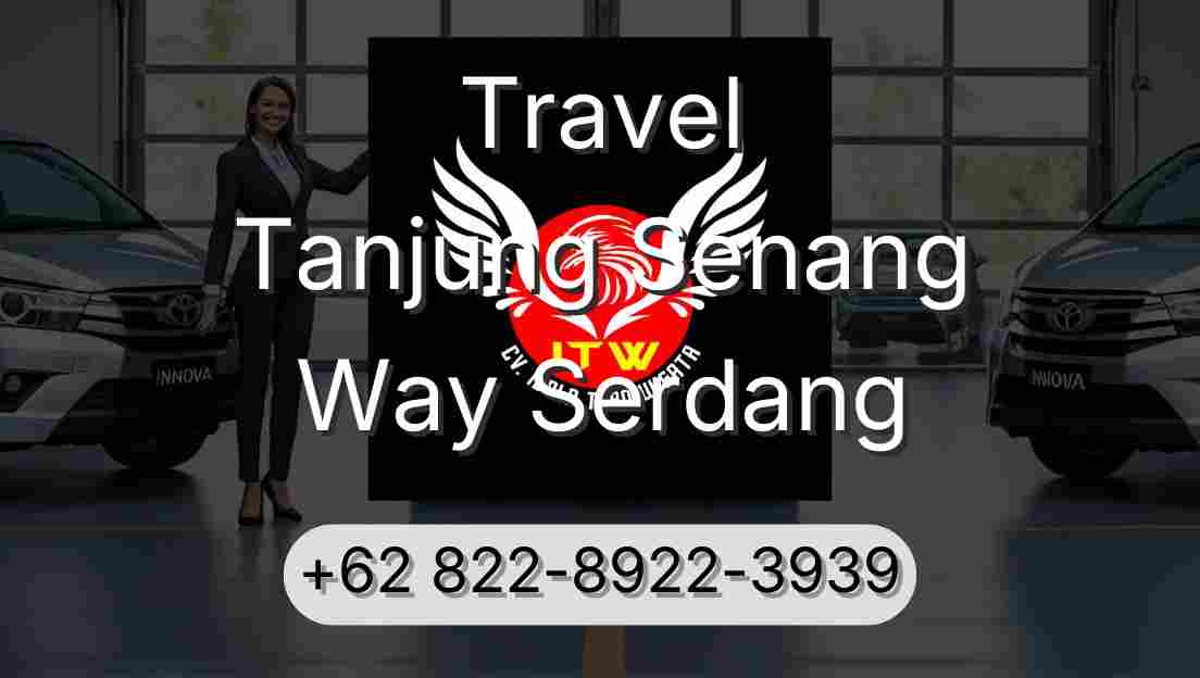 Travel Tanjung Senang Way Serdang