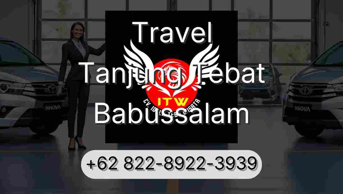 Travel Tanjung Tebat Babussalam