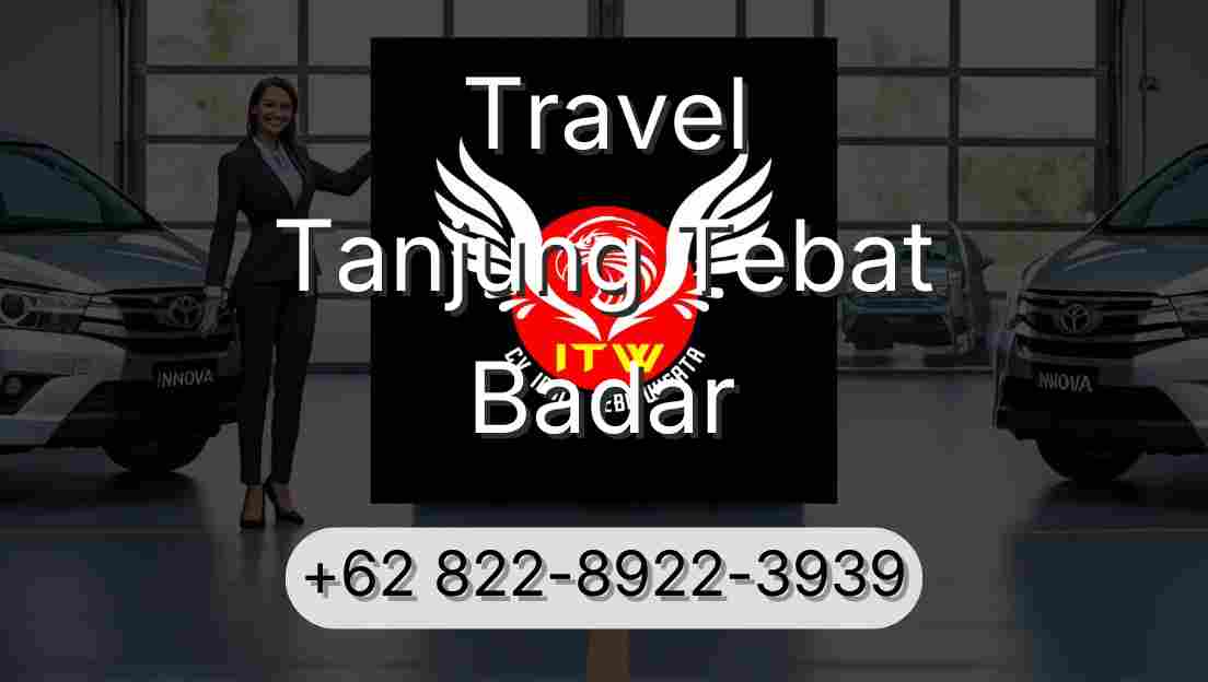 Travel Tanjung Tebat Badar