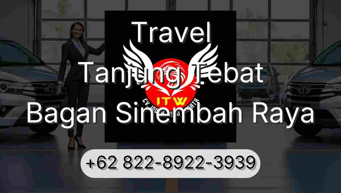 Travel Tanjung Tebat Bagan Sinembah Raya