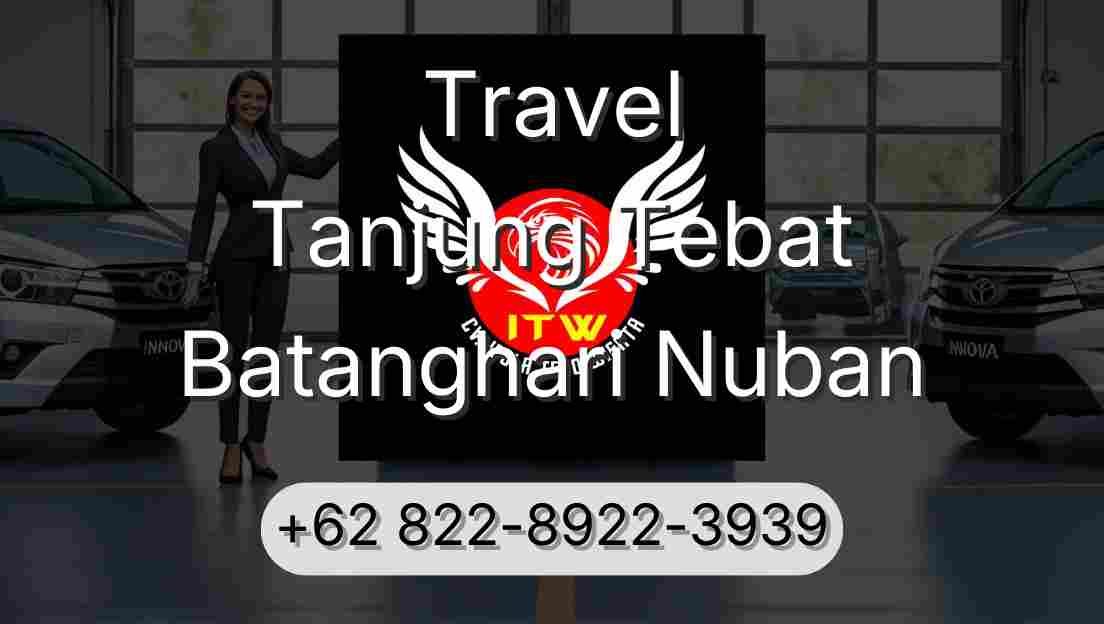Travel Tanjung Tebat Batanghari Nuban