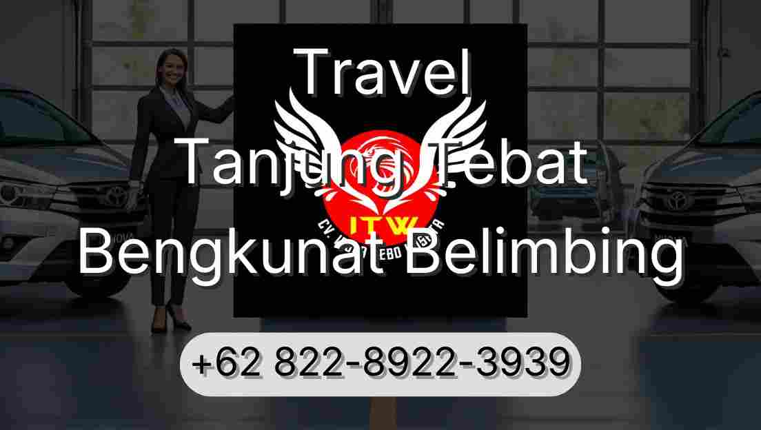 Travel Tanjung Tebat Bengkunat Belimbing