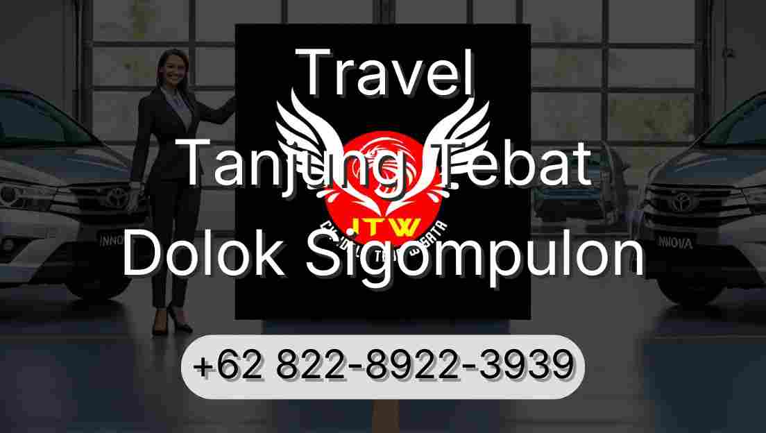 Travel Tanjung Tebat Dolok Sigompulon