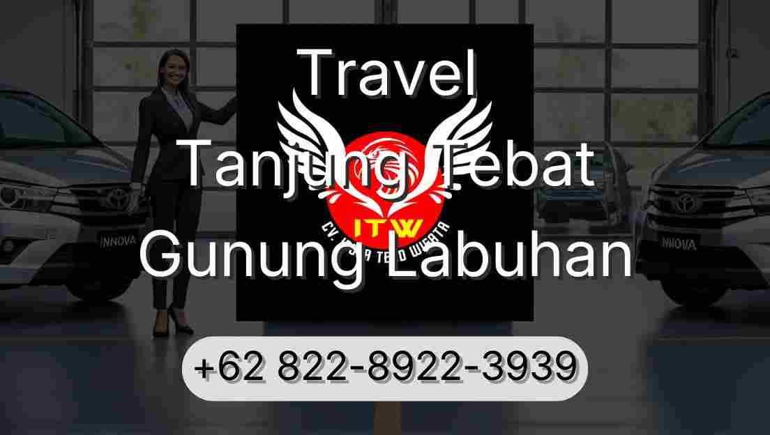 Travel Tanjung Tebat Gunung Labuhan