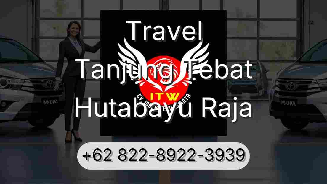 Travel Tanjung Tebat Hutabayu Raja