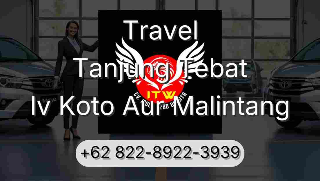 Travel Tanjung Tebat Iv Koto Aur Malintang