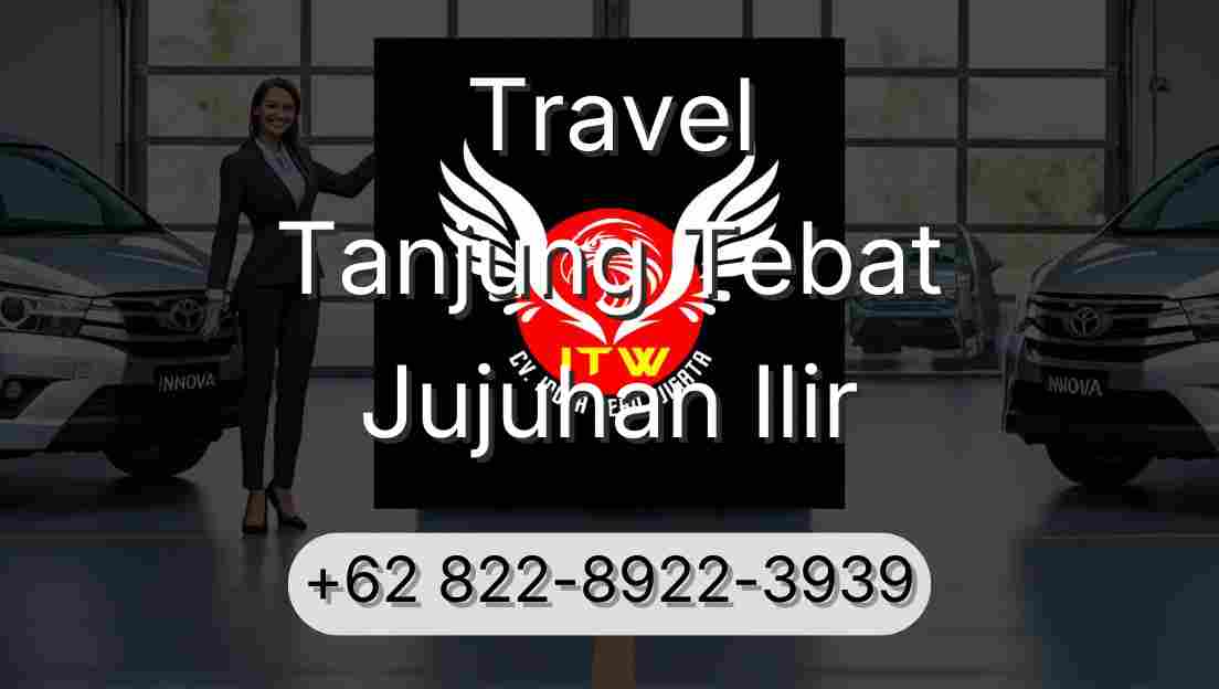 Travel Tanjung Tebat Jujuhan Ilir