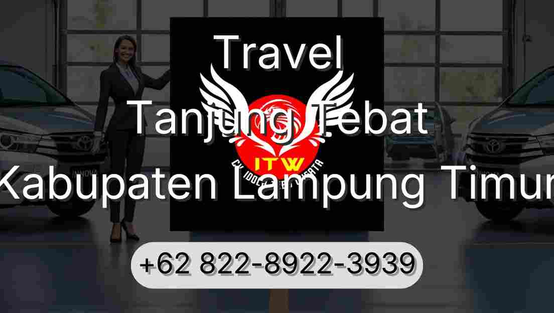 Travel Tanjung Tebat Kabupaten Lampung Timur