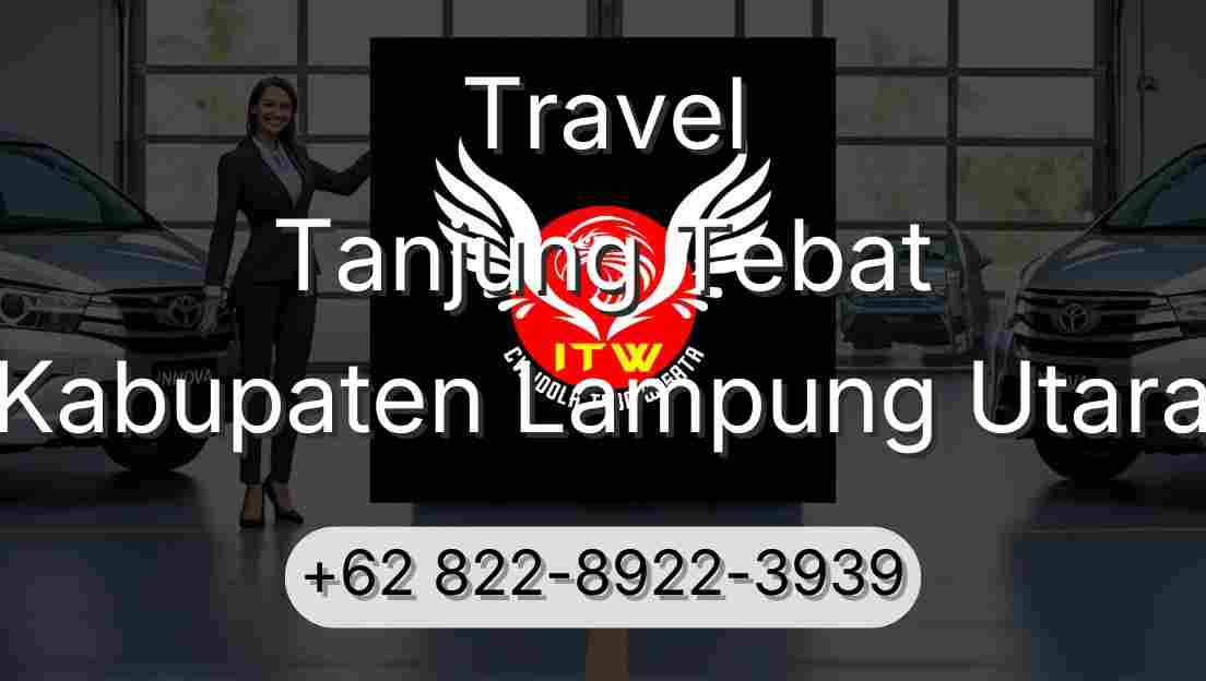 Travel Tanjung Tebat Kabupaten Lampung Utara