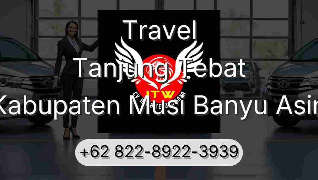 Travel Tanjung Tebat Kabupaten Musi Banyu Asin