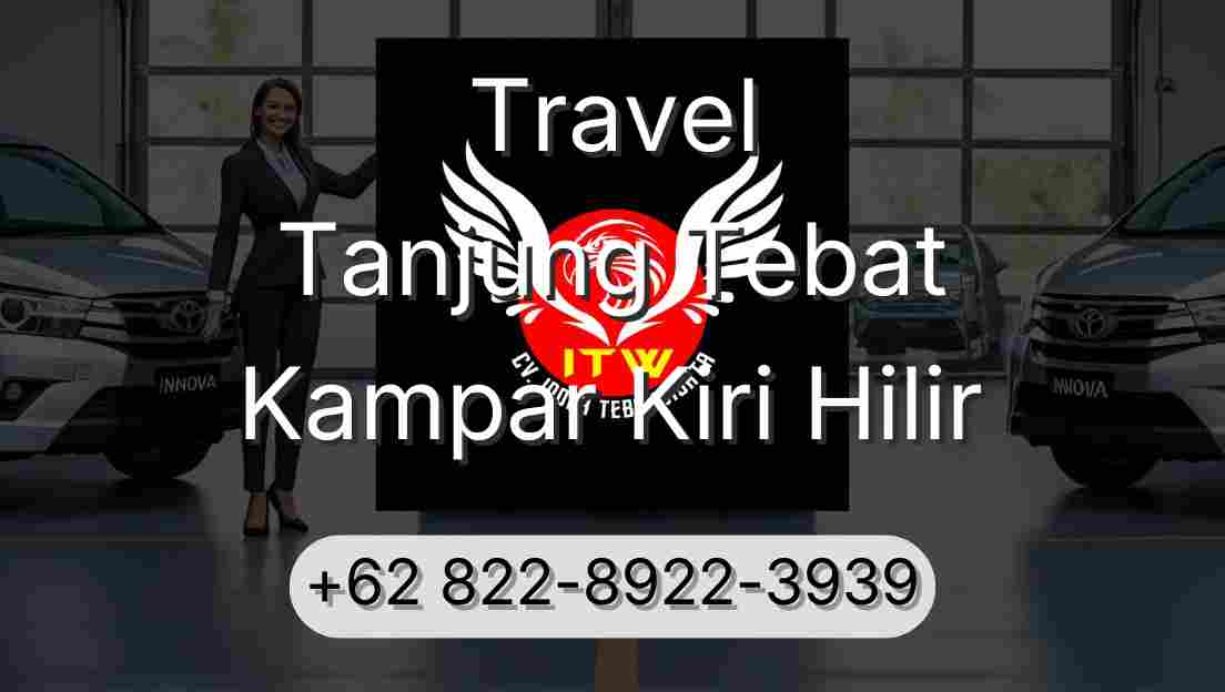 Travel Tanjung Tebat Kampar Kiri Hilir