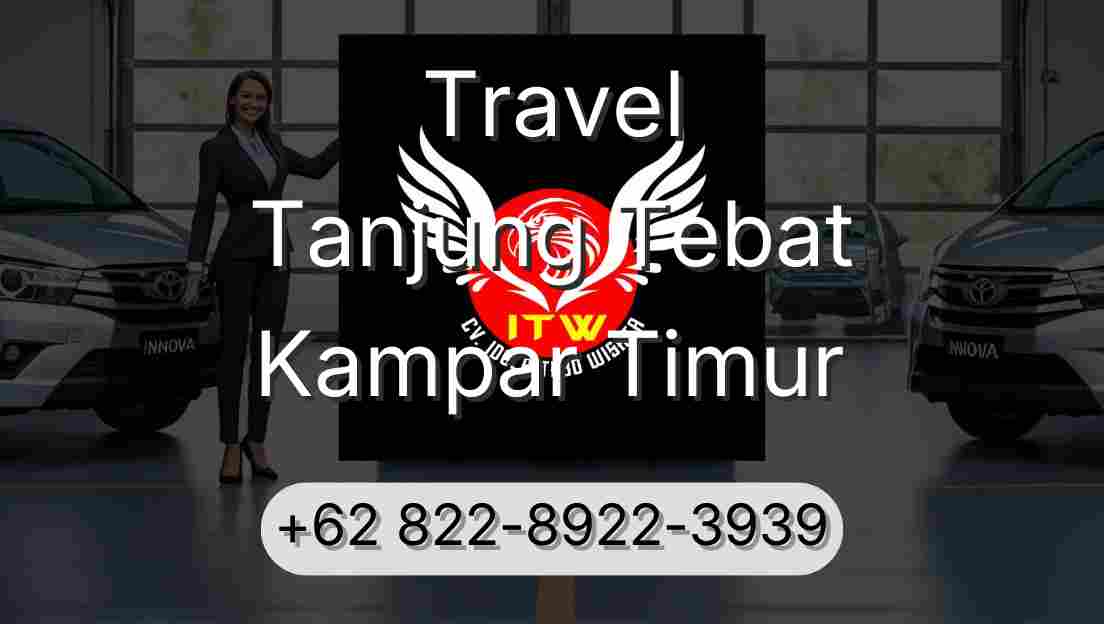 Travel Tanjung Tebat Kampar Timur