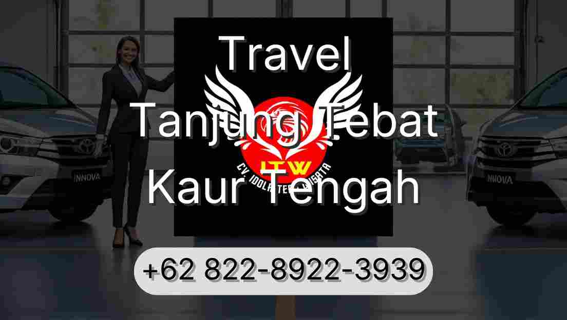 Travel Tanjung Tebat Kaur Tengah