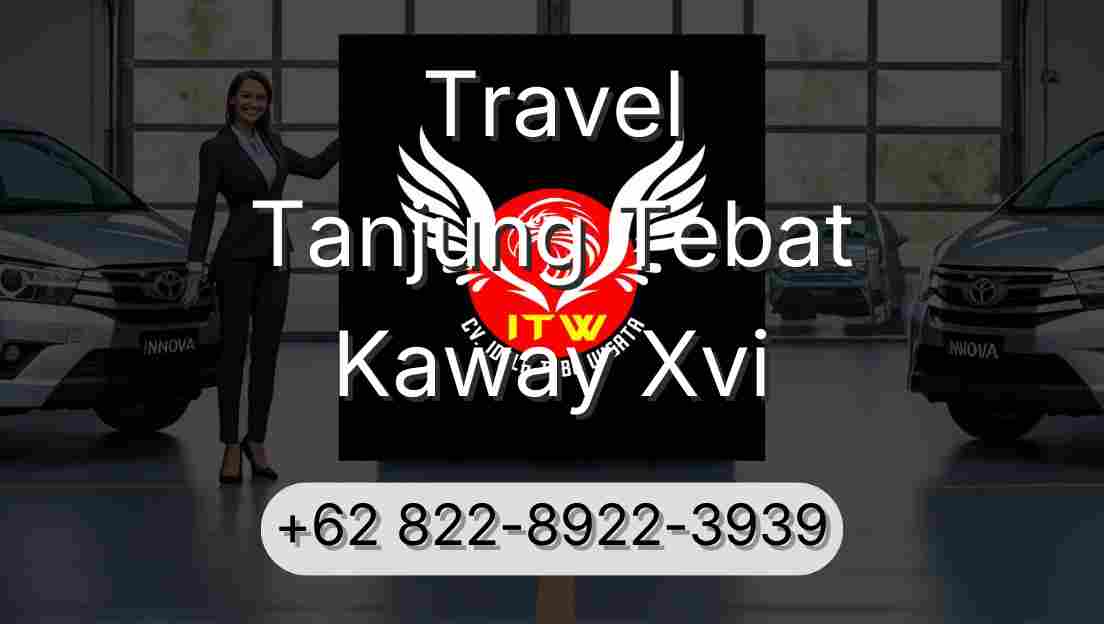 Travel Tanjung Tebat Kaway Xvi