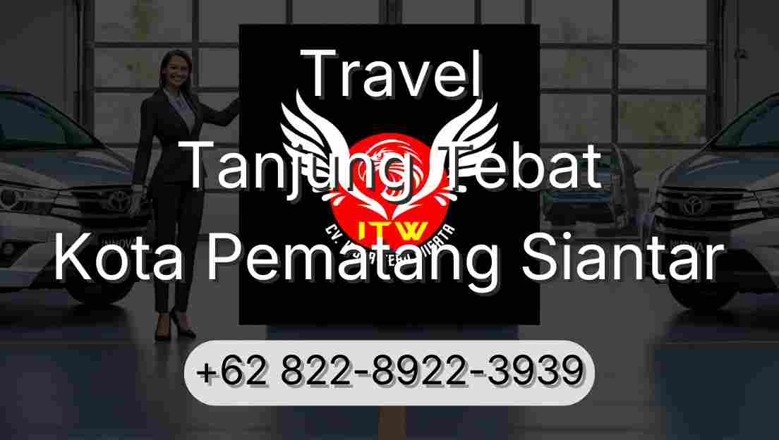 Travel Tanjung Tebat Kota Pematang Siantar