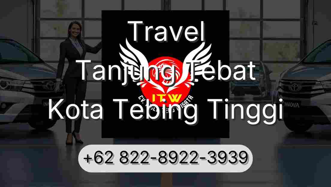 Travel Tanjung Tebat Kota Tebing Tinggi