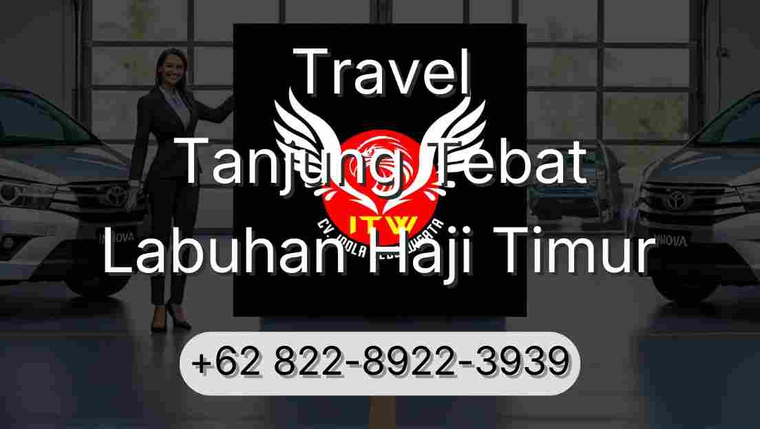 Travel Tanjung Tebat Labuhan Haji Timur