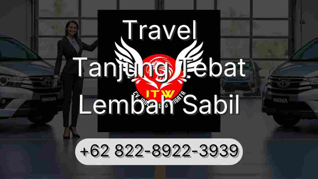 Travel Tanjung Tebat Lembah Sabil