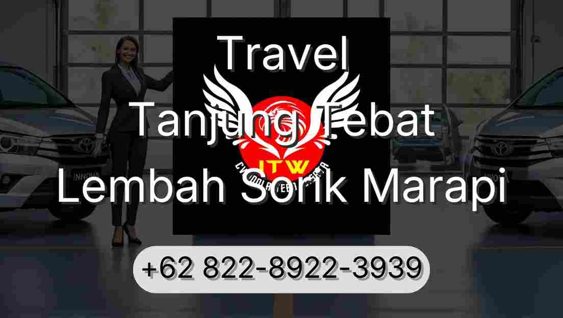 Travel Tanjung Tebat Lembah Sorik Marapi