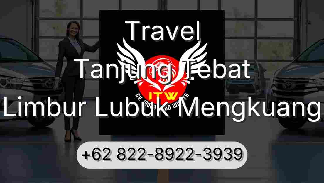 Travel Tanjung Tebat Limbur Lubuk Mengkuang