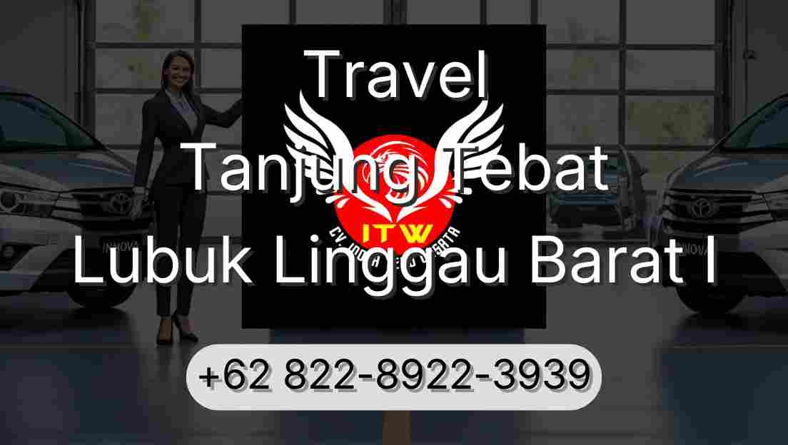 Travel Tanjung Tebat Lubuk Linggau Barat I