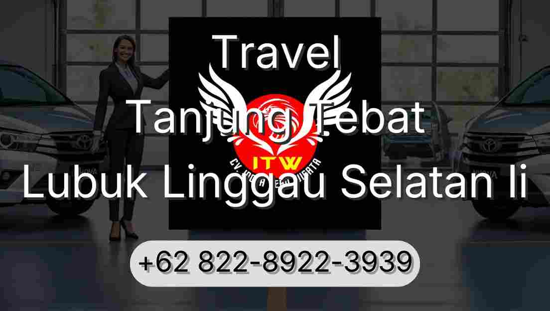 Travel Tanjung Tebat Lubuk Linggau Selatan Ii