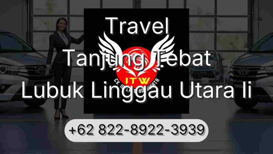 Travel Tanjung Tebat Lubuk Linggau Utara Ii