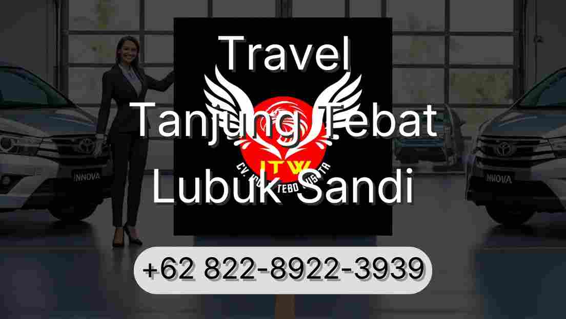 Travel Tanjung Tebat Lubuk Sandi