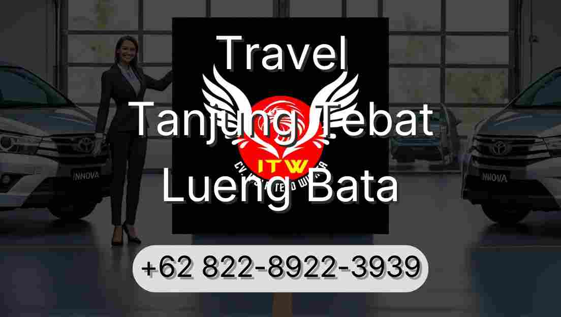 Travel Tanjung Tebat Lueng Bata