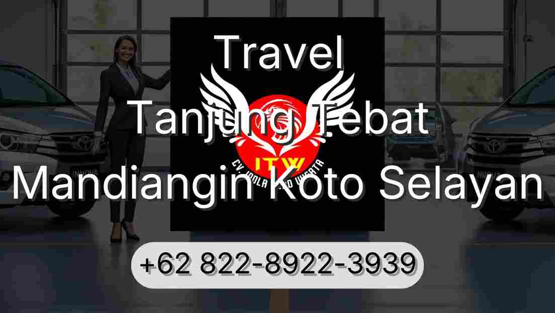 Travel Tanjung Tebat Mandiangin Koto Selayan