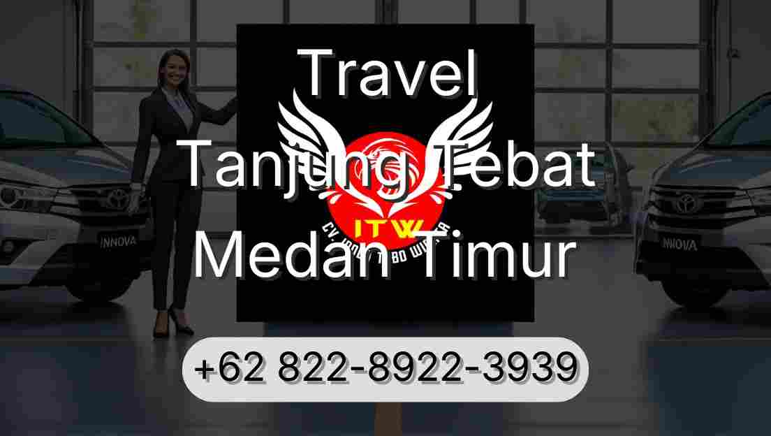 Travel Tanjung Tebat Medan Timur