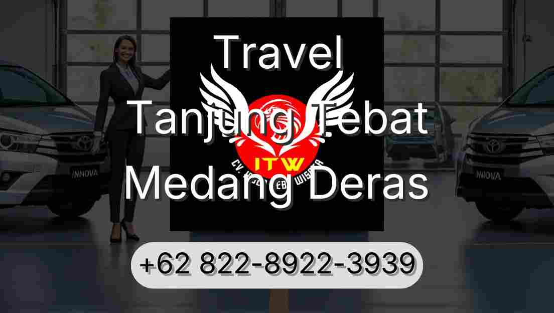 Travel Tanjung Tebat Medang Deras