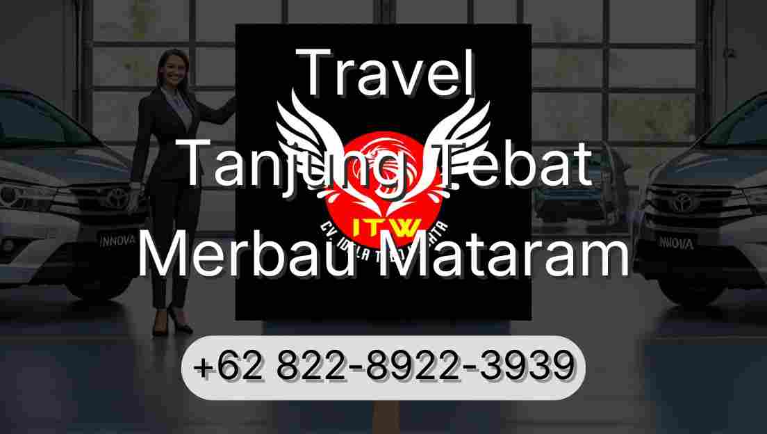 Travel Tanjung Tebat Merbau Mataram
