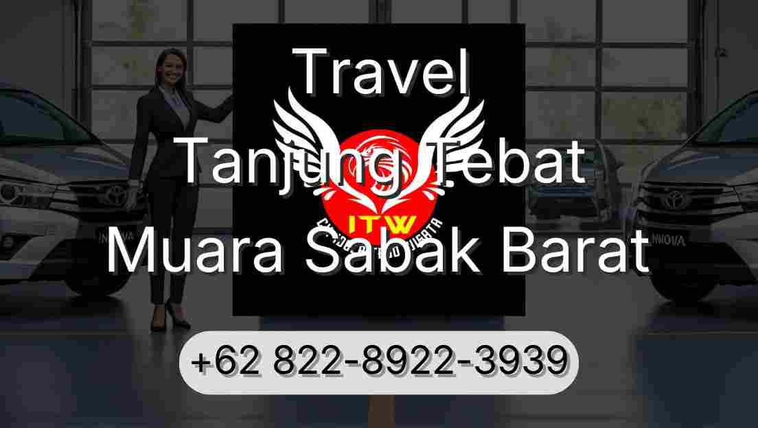 Travel Tanjung Tebat Muara Sabak Barat