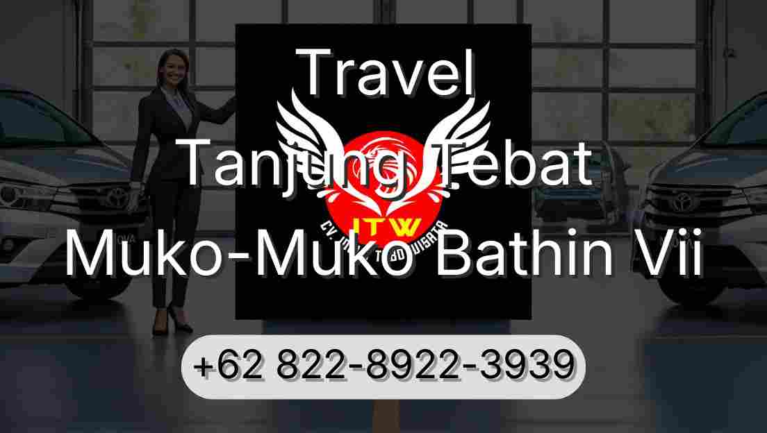 Travel Tanjung Tebat Muko-Muko Bathin Vii