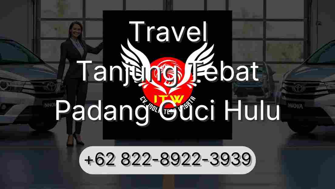 Travel Tanjung Tebat Padang Guci Hulu