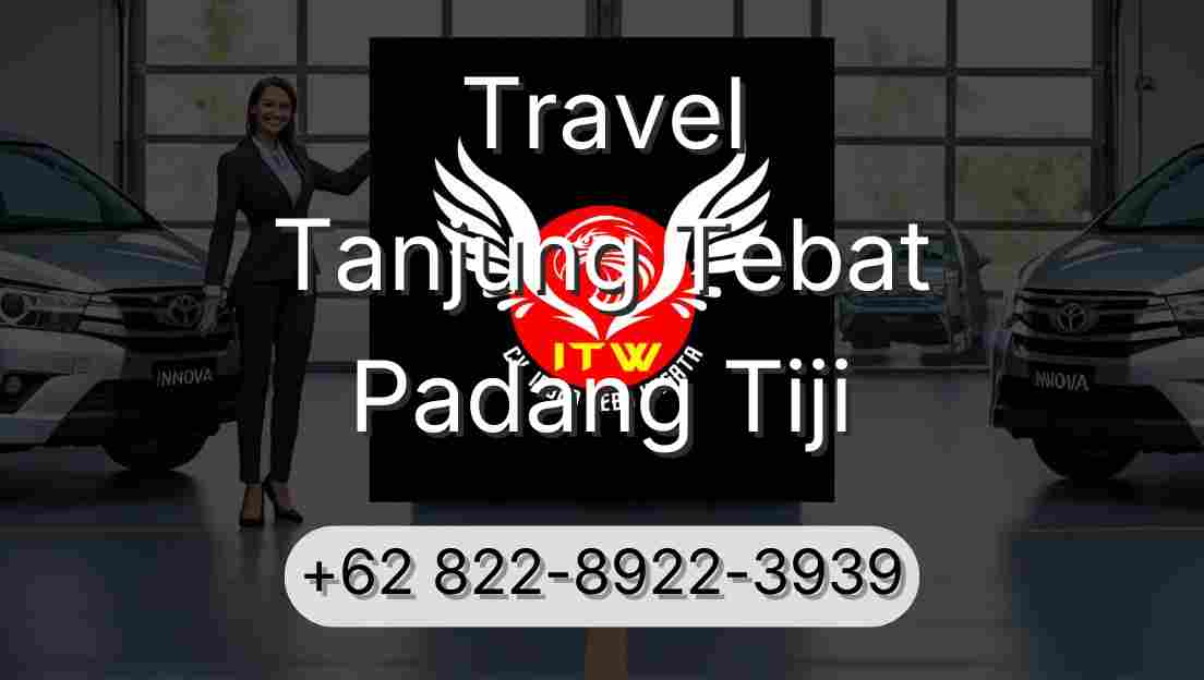 Travel Tanjung Tebat Padang Tiji