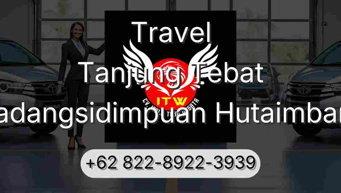 Travel Tanjung Tebat Padangsidimpuan Hutaimbaru