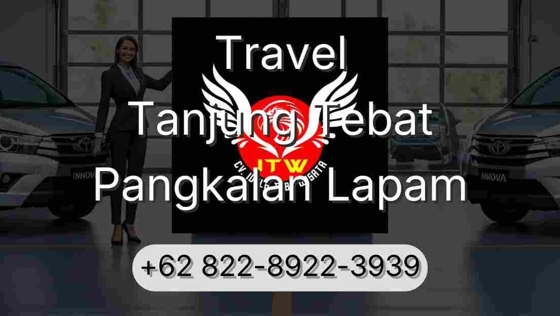 Travel Tanjung Tebat Pangkalan Lapam