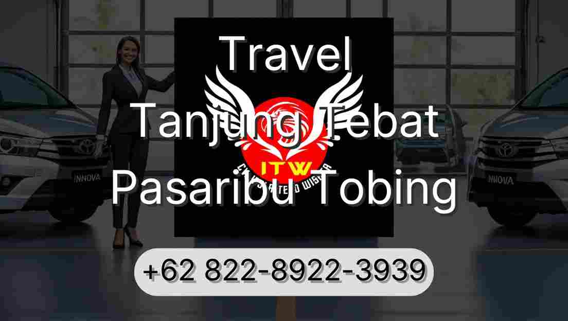 Travel Tanjung Tebat Pasaribu Tobing