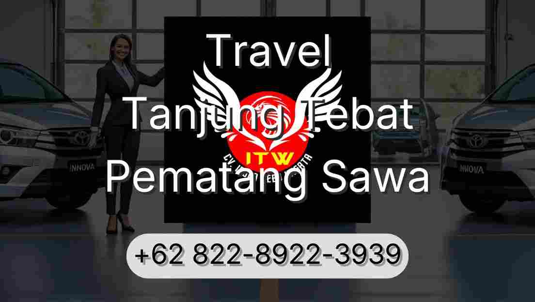 Travel Tanjung Tebat Pematang Sawa