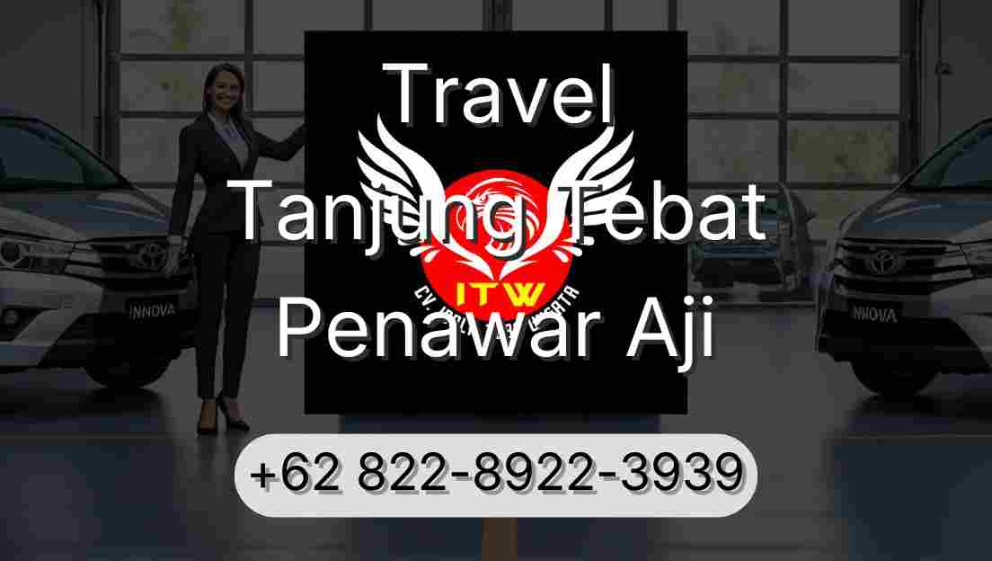 Travel Tanjung Tebat Penawar Aji