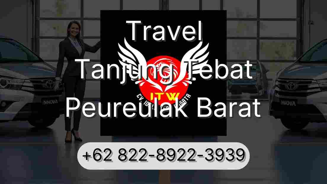 Travel Tanjung Tebat Peureulak Barat