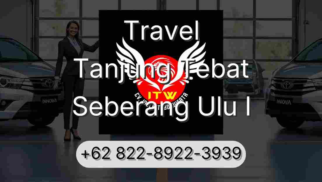 Travel Tanjung Tebat Seberang Ulu I
