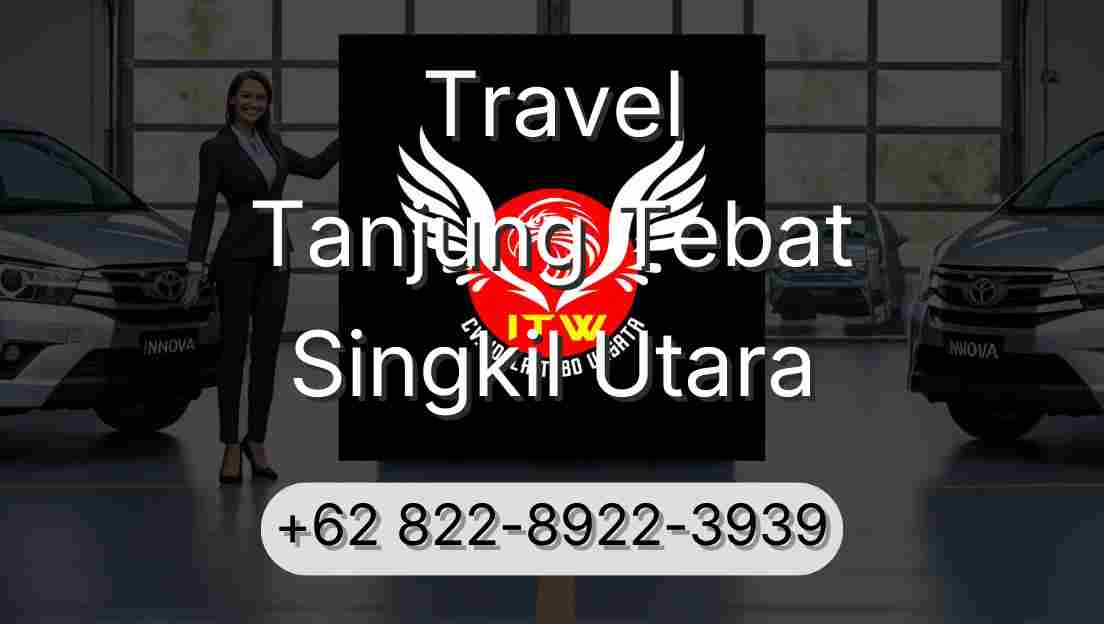 Travel Tanjung Tebat Singkil Utara